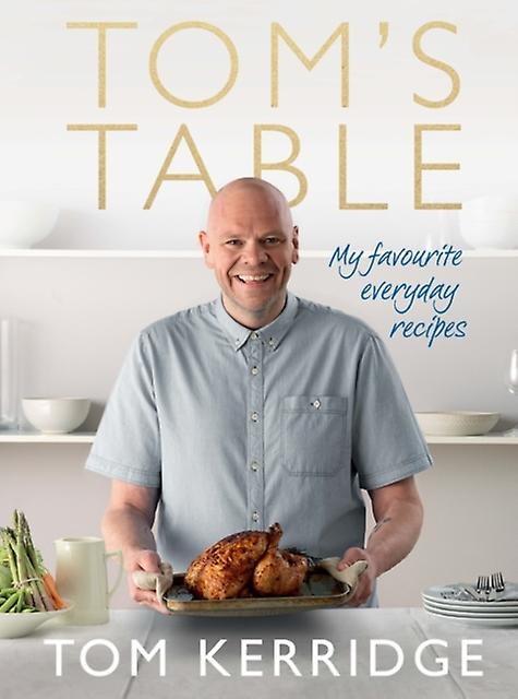 Tom's Table by Tom Kerridge Hardback Book