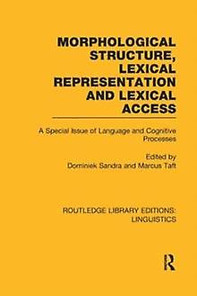 Morphological Structure Lexical Representation And Lexical Access Rle Linguistic