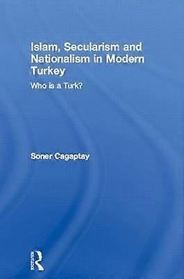 Islam Secularism and Nationalism in Modern Turkey