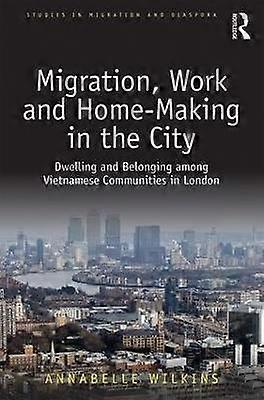 Migration Work and Home-Making in the City