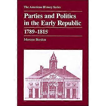 Parties and Politics in the Early Republic 1789 - 1815