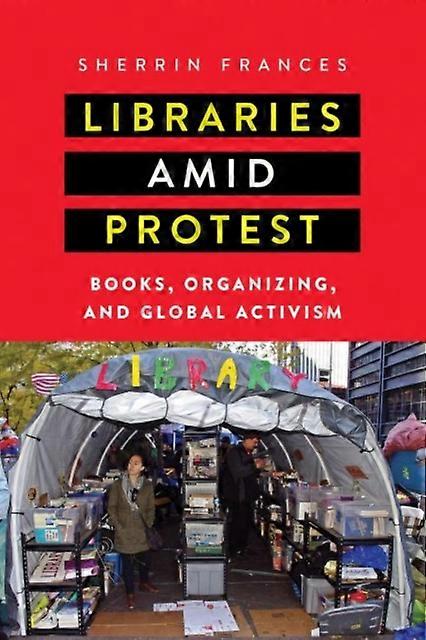 Libraries Amid Protest by Sherrin Frances Paperback