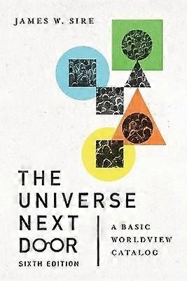 The Universe Next Door  A Basic Worldview Catalog