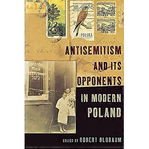 Antisemitism and Its Opponents in Modern Poland