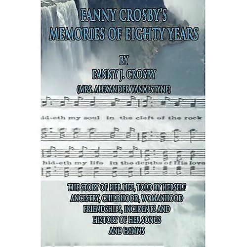 Fanny Crosby's Memories of Eighty Years