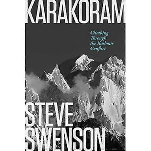 Karakoram: Climbing Through the Kashmir Conflict