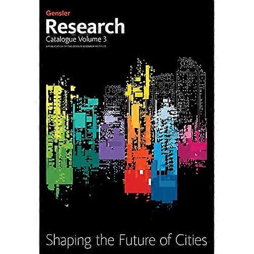 Gensler Research Catalogue Volume 3