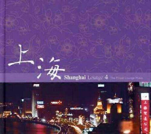 Various Artists Shanghai Lounge 4 CD
