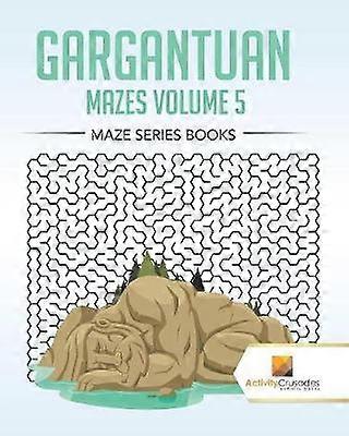 Gargantuan Mazes Volume 5  Maze Series Books