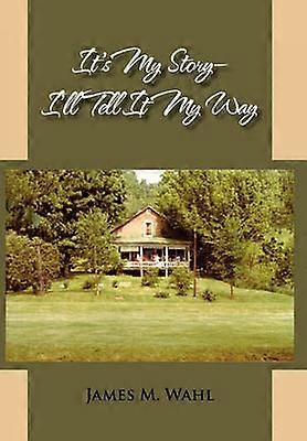 It's My Story  I'll Tell It My Way