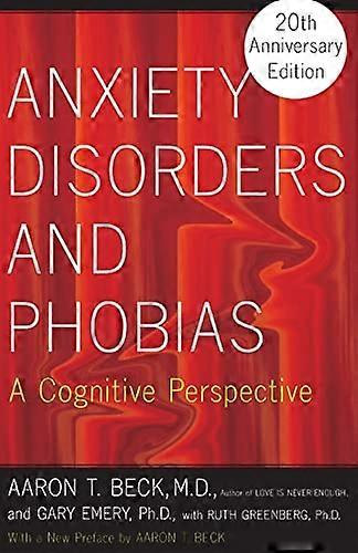 Anxiety Disorders and Phobias: A Cognitive Perspective