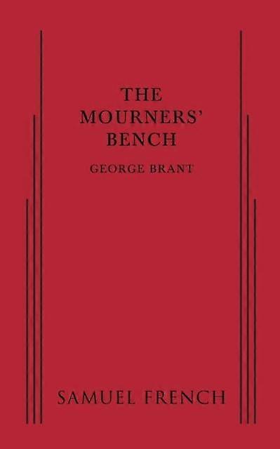 Mourners' Bench - George Brant - Plays, playscripts - Concord Theatricals - Paperback