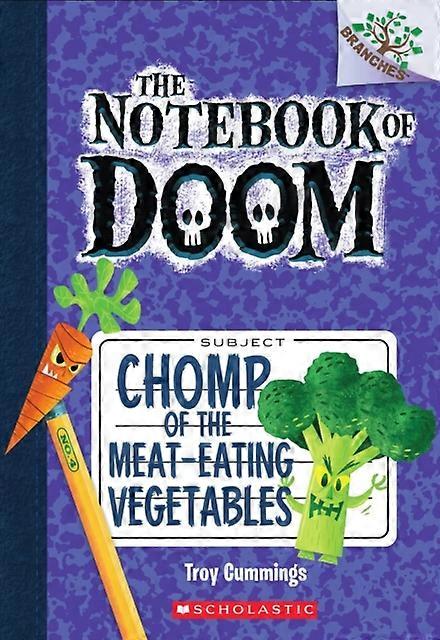 Chomp Of The Meateating Vegetables A Branches Book The Notebook Of Doom 4 by Troy Cummings Paperback Book