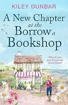 A New Chapter At The Borrow A Bookshop by Kiley Dunbar Paperback
