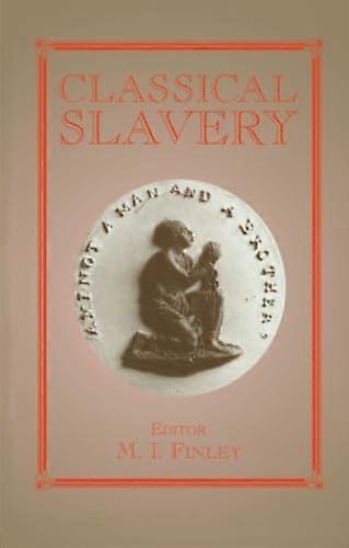 Classical Slavery (Slave & Post-slave Societies & Cultures)