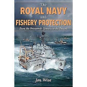De Royal Navy en Fishery Protection: van de veertiende eeuw tot heden