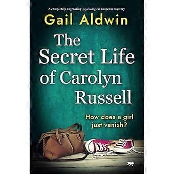 Das geheime Leben der Carolyn Russell: Ein durch und durch fesselnder psychologischer Thriller
