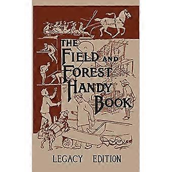 Das Feld- und Wald-Handbuch Legacy Edition: Dan Beards Klassiker über Aktivitäten für Kinder (und Erwachsene) im Wald und in der Natur (Lib