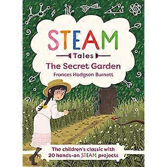Steam Tales - De geheime tuin: de klassieker met 20 praktische stoomactiviteiten (Steam Tales)