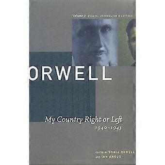 George Orwell: Mitt land til høyre eller venstre, 1940–1943 v. 2: Samlede essays, journalistikk og brev (Samlede essays, journalistikk og brev George