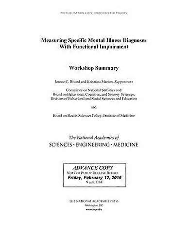 Measuring Specific Mental Illness Diagnoses with Functional Impairment:: Workshop Summary