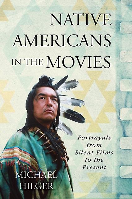 Native Americans In The Movies by Michael Hilger Paperback Book