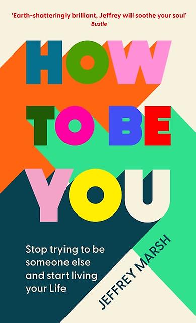How To Be You by Jeffrey Marsh Paperback