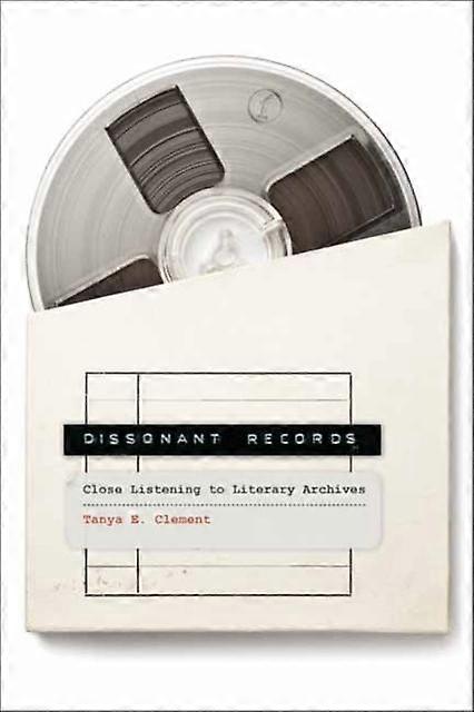 Dissonant Records by Tanya E. Clement Paperback