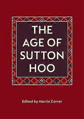 The Age of Sutton Hoo