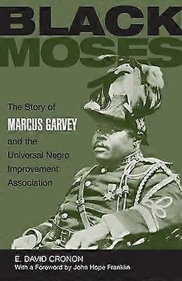 Black Moses - The Story of Marcus Garvey and the Universal Negro Improvement Association