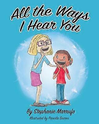 All the Ways I Hear You