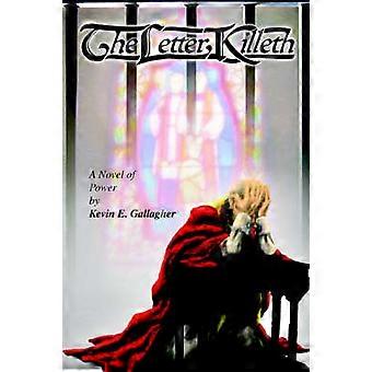 The Letter Killeth A Novel of Power