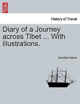 Diary of a Journey across Tibet  With illustrations