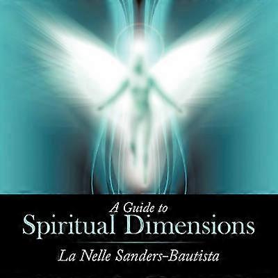 A Guide to Spiritual Dimensions