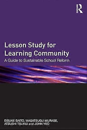 Lesson Study for Learning Community: A guide to sustainable school reform