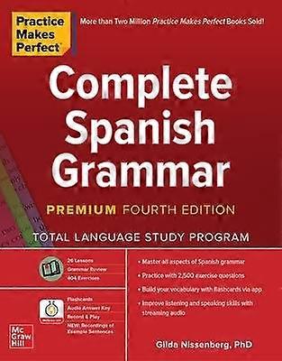 Practice Makes Perfect: Complete Spanish Grammar Premium Fourth Edition