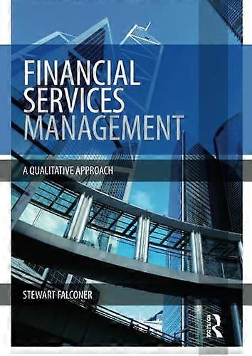 Financial Services Management: A Qualitative Approach