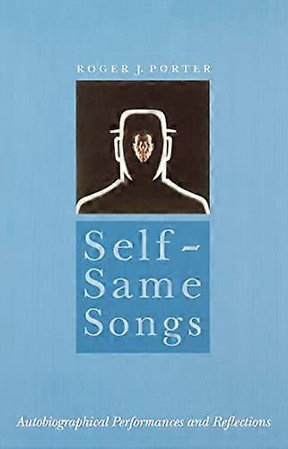 Self Same Songs: Autobiographical Performances and Reflections