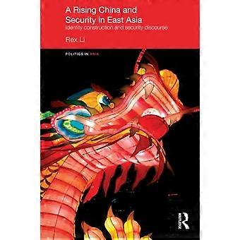 L’essor de la Chine et de la sécurité en Asie de l’Est : construction identitaire et discours sur la sécurité (Politics in Asia)