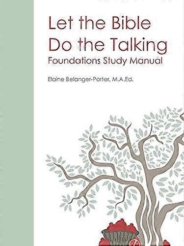 Let the Bible Do the Talking: Foundations Study Manual