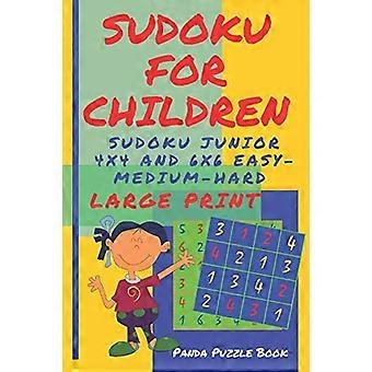 Sudoku for Children - Sudoku Junior 4 X 4 and 6 X 6 Easy-Medium-Hard : Brain Games Large Print Sudoku for Kids