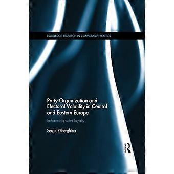 L’organisation des partis et la volatilité électorale en Europe centrale et orientale : renforcer la fidélité des électeurs (Routledge Research in Comparative Politics)