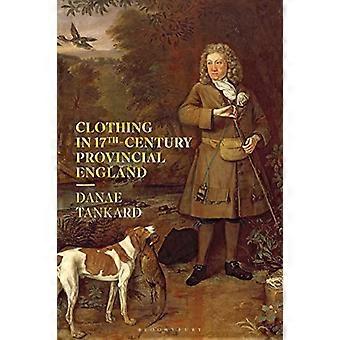 Les vêtements dans l’Angleterre provinciale du 17e siècle