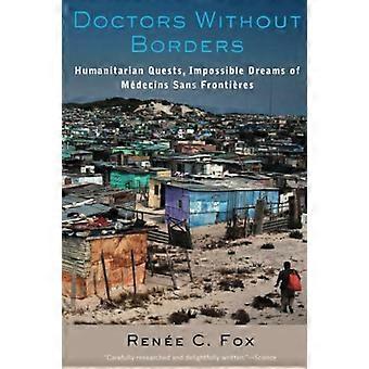 Médecins sans frontières : Quêtes humanitaires, rêves impossibles de Mdecins Sans Frontio + res
