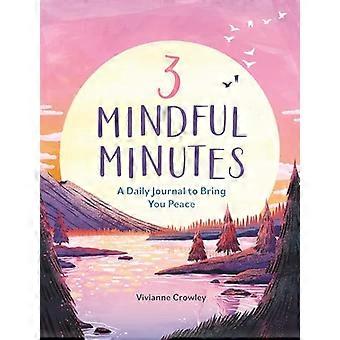 3 Mindful Minutes A Daily Journal to Bring You Peace