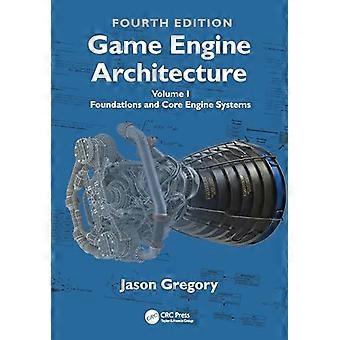 Game Engine Architecture - Jason Gregory