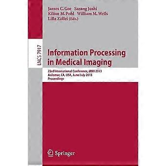 Information Processing In Medical Imaging 23rd International Conference Ipmi - Springer Nature B.V - Paperback - en Book