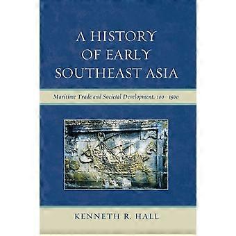 History Of Early Southeast Asia Maritime Trade And Societal Development 100-1 - Kenneth R. Hall - Paperback - en Book