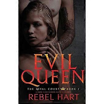 Evil queen a dark high school elite romance the royal court book 1