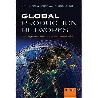 Global production networks theorizing economic development in an interconnected world